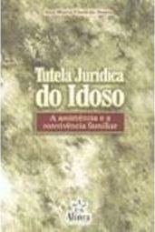 Tutela Jurídica do Idoso: a Assistência e a Convivência Familiar