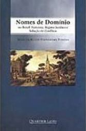 Nomes de Domínio no Brasil: Natureza, Regime Jurídico e Soluçao de...
