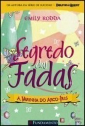 Segredo das Fadas (Vol. 4): a Varinha do Arco-Íris