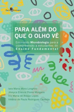 Para além do que o olho vê: ensinando microbiologia para a compreensão a estudantes do ensino fundamental