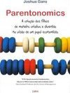 Parentonomics: a criação dos filhos de maneira criativa e divertida na visão de um papai economista