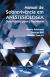 Manual de sobrevivência em anestesiologia: guia prático para o residente