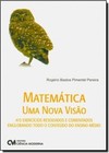Matematica Uma Nova Visao - 473 Exercicios Resolvidos E Comentados Englobando Todo O Conteudo Do Ensino Medio