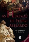 As Heresias de Pedro Abelardo (Coleção Medievalia)