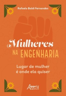 Mulheres na engenharia: lugar de mulher é onde ela quiser
