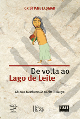 De volta ao lago de leite: gênero e transformação no Alto Rio Negro