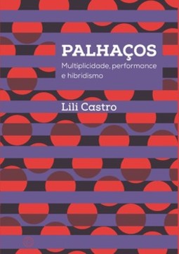 Palhaços: multiplicidade, performance e hibridismo