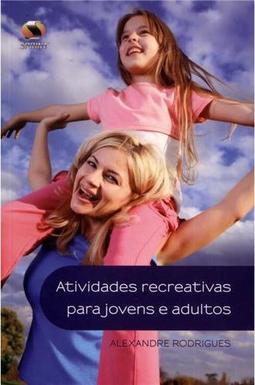 Atividades Recreativas Para Jovens e Adultos