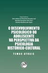 O desenvolvimento psicológico do adolescente na perspectiva da psicologia histórico-cultural: temas atuais