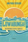 Cowabunga!: desventuras de um ex-surfista