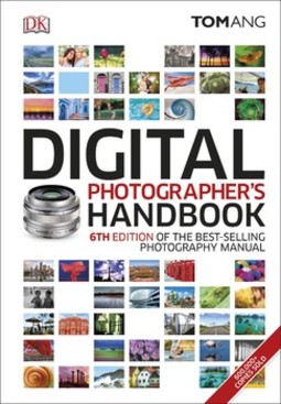 Digital Photographer's Handbook: 6th Edition of the Best-Selling Photography Manual