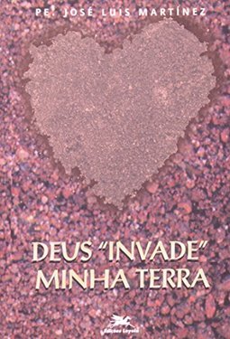 Deus " Invade" Minha Terra