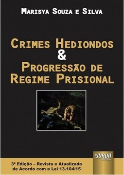 Crimes Hediondos & Progressão de Regime Prisional