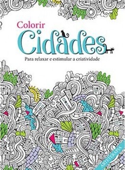 Colorir cidades: para relaxar e estimular a criatividade