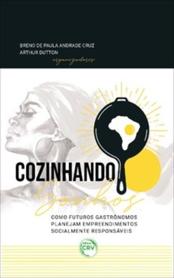 Cozinhando sonhos: como futuros gastrônomos planejam empreendimentos socialmente responsáveis