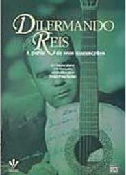 Dilermando Reis: a Partir de Seus Manuscritos