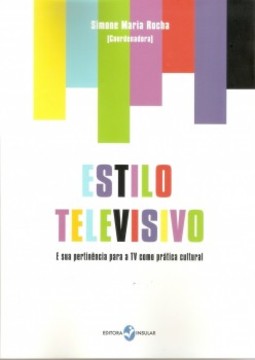 Estilo televisivo: e sua pertinência para a TV como prática cultural