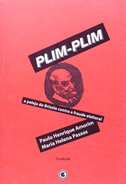 Plim-Plim: a Peleja de Brizola Contra a Fraude Eleitoral
