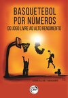 Basquetebol por números: do jogo livre ao alto rendimento
