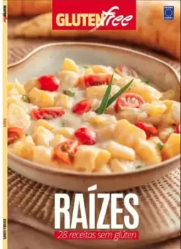 Glúten Free 7?- Raízes: 28 receitas?sem glúten