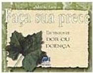 Faça Sua Prece em Tempos de Dor ou Doença