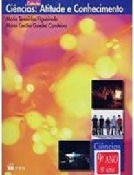 Ciências: Atitude e Conhecimento - 9º Ano - 8ª Série - Ens. Fundam.