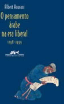 O Pensamento Árabe na Era Liberal: 1798 - 1939