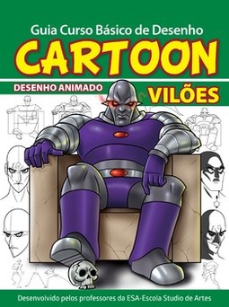 Guia curso básico de desenho: cartoon - Vilões