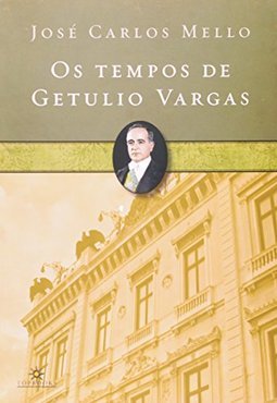 Os Tempos de getulio vargas