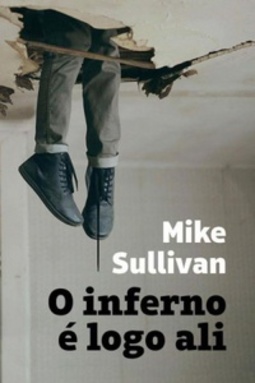 O inferno é logo ali