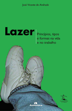 Lazer: Princípios, tipos e formas na vida e no trabalho