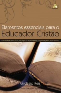 Elementos essenciais para o Educador Cristão