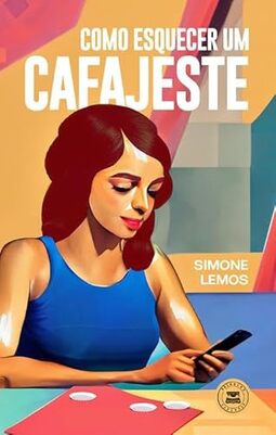 Como esquecer um cafajeste