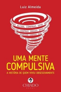 Uma mente compulsiva: a história de quem viveu obsessivamente