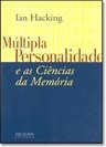Múltipla Personalidade e as Ciências da Memória