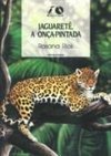 Jaguaretê, a Onça-Pintada