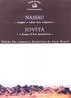 Nassau - Sangue e amor nos trópicos / Jovita - A Joana d'Arc brasileira
