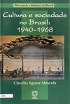 Cultura e Sociedade no Brasil: 1940 - 1968