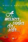 A MUSICA VINHA DA SALA...