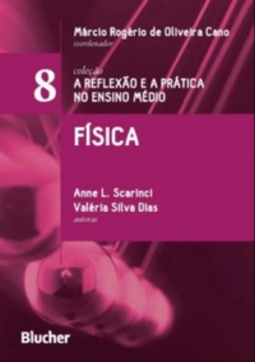 Física (A Reflexão e a Prática no Ensino Médio #8)