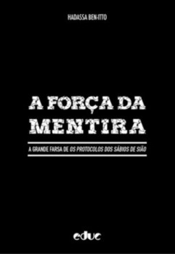 A força da mentira: a grande farsa de Os protocolos dos sábios de Sião