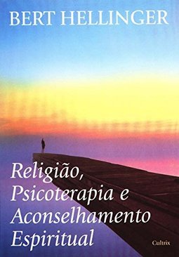 Religião, Psicoterapia e Aconselhamento Espiritual