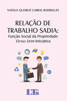 Relação de trabalho sadia: Função social da propriedade versus livre-iniciativa