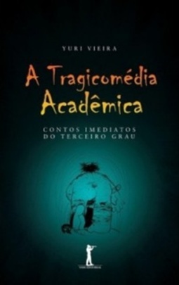 A Tragicomédia Acadêmica