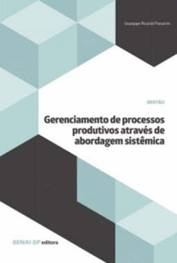 Gerenciamento de Processos Produtivos Através de Abordagem Sistêmica (Gestão)