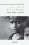 A educação em Mészáros: trabalho, alienação e emancipação