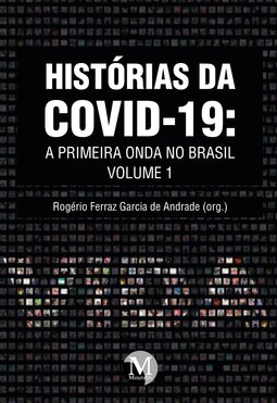 Histórias da Covid-19: a primeira onda no Brasil