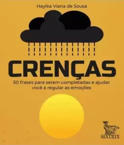 Crenças: 50 Frases Pra Serem Completadas e Ajudar Você a Regular as Emoções