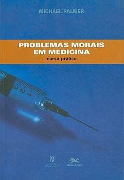 Problemas Morais em Medicina: Curso Prático
