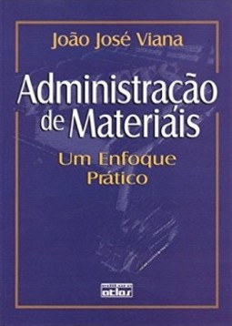 Administração de materiais: Um enfoque prático